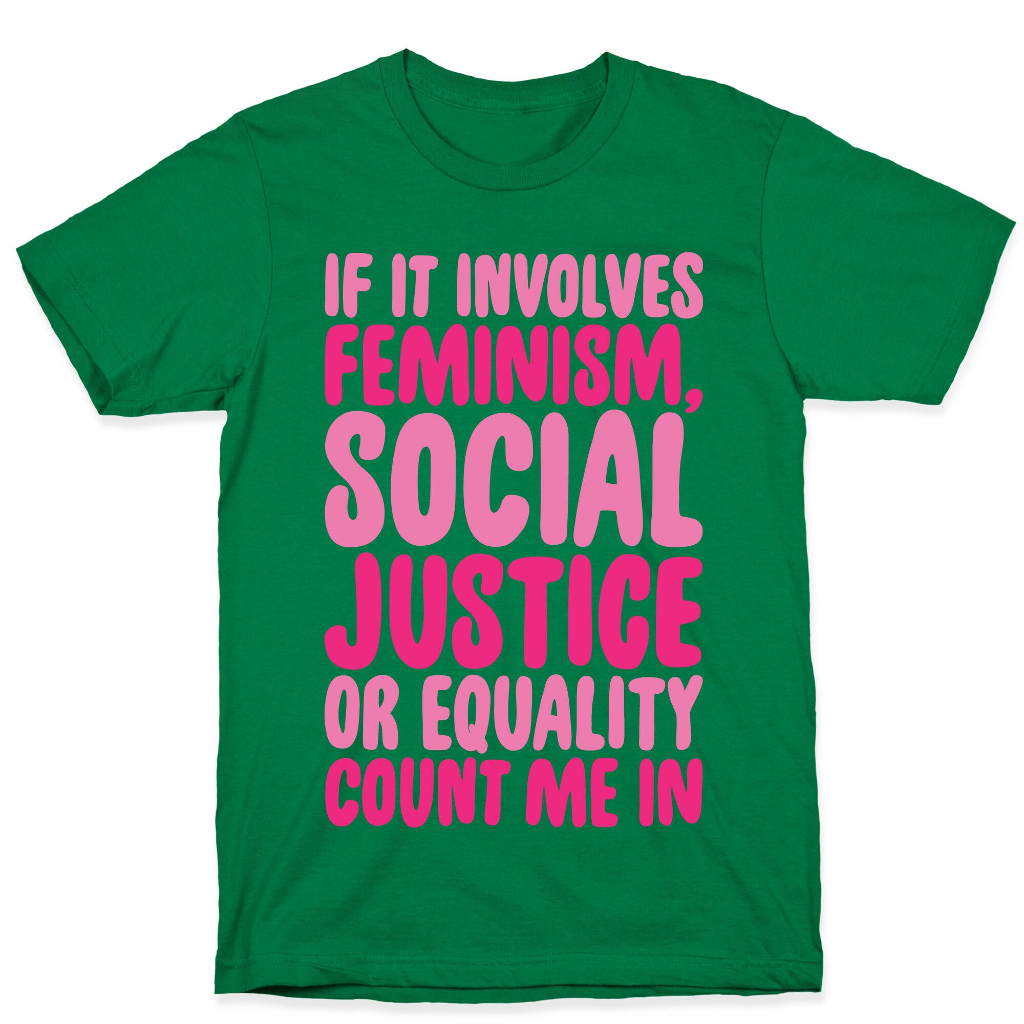 Feminism Social Justice and Equality T-Shirt